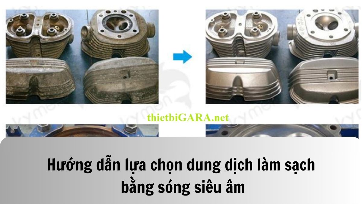 Hướng dẫn lựa chọn dung dịch làm sạch bằng sóng siêu âm