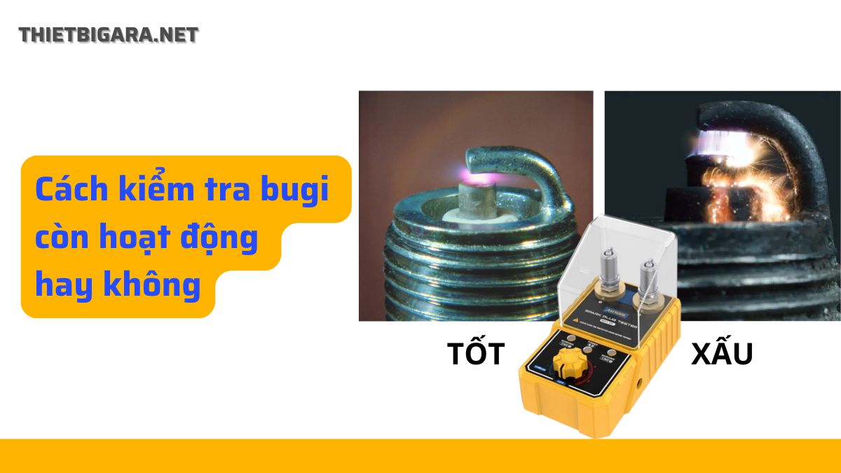 Cách kiểm tra bugi TỐT VÀ XẤU